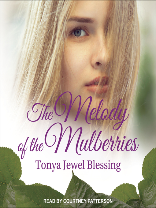Title details for The Melody of the Mulberries by Tonya Jewel Blessing - Available
